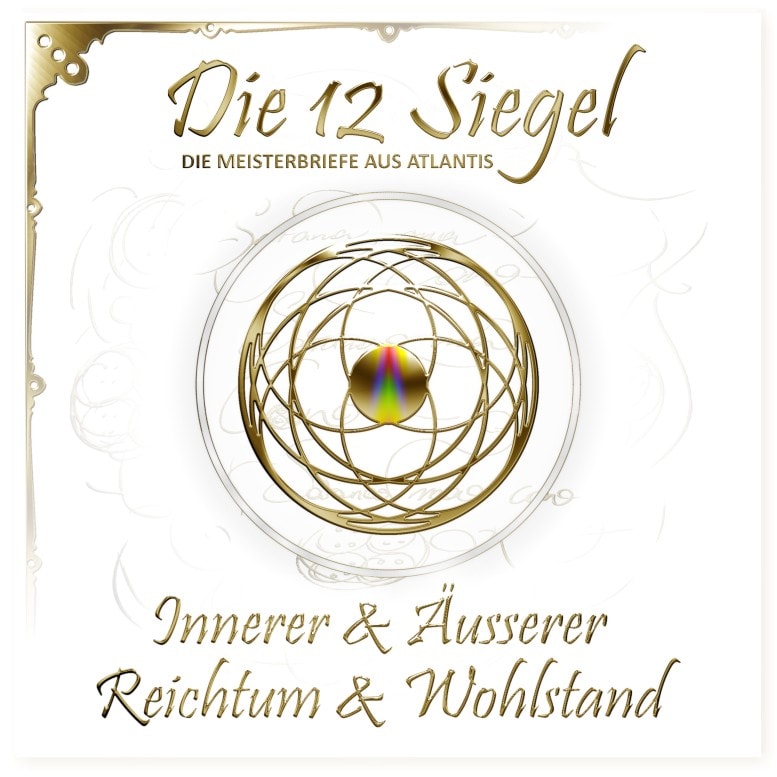 DIE 12 SIEGEL :::: Sei es Dir Wert Deinen Inneren Reichtum zu leben