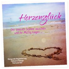 HERZENSGLÜCK • Der inneren Stimme lauschen und ihr MUTig folgen ....,MP3