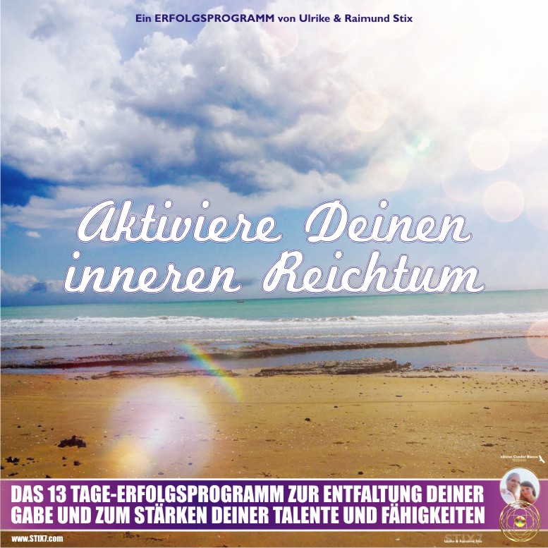Aktiviere Deinen inneren Reichtum :::: Das 13 Tage Erfolgsprogramm